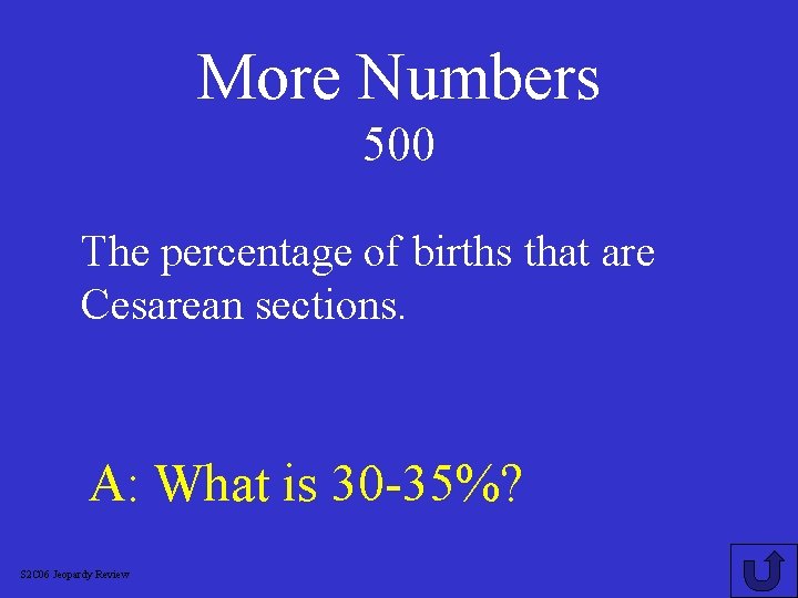 More Numbers 500 The percentage of births that are Cesarean sections. A: What is