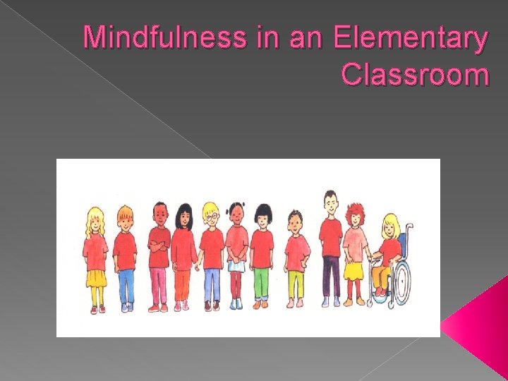 Mindfulness in an Elementary Classroom 