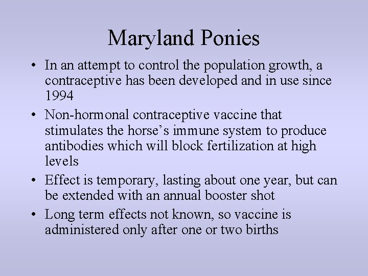 Maryland Ponies • In an attempt to control the population growth, a contraceptive has