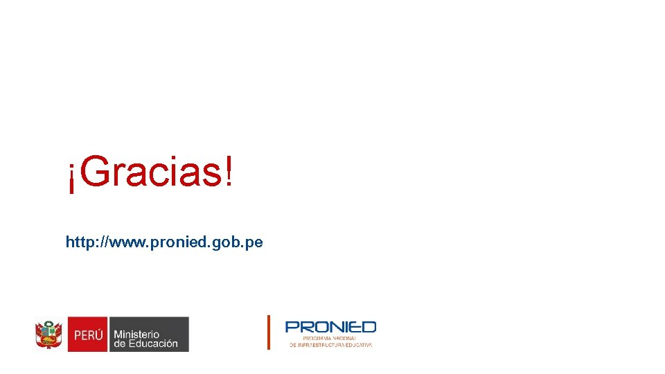 ¡Gracias! http: //www. pronied. gob. pe 