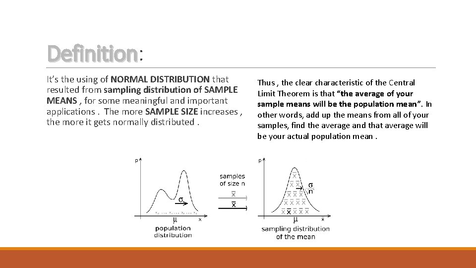 Definition: Definition It’s the using of NORMAL DISTRIBUTION that resulted from sampling distribution of