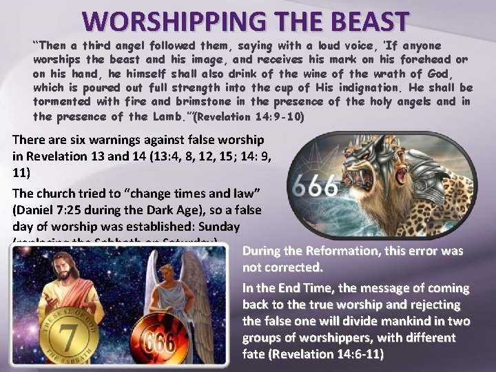 WORSHIPPING THE BEAST “Then a third angel followed them, saying with a loud voice,