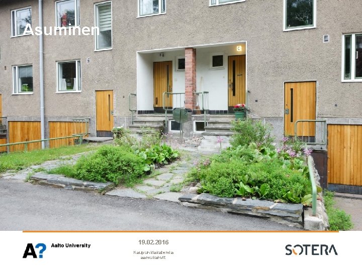 Asuminen 19. 02. 2016 Kaupunkiakatemia aamukahvit Asuminen 19. 02. 2016 Kaupunkiakatemia aamukahvit
