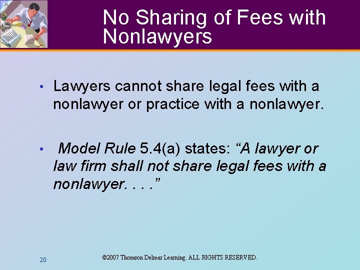 No Sharing of Fees with Nonlawyers • Lawyers cannot share legal fees with a No Sharing of Fees with Nonlawyers • Lawyers cannot share legal fees with a