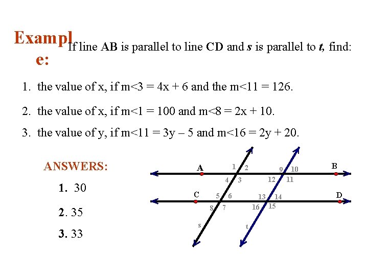 Exampl. If line AB is parallel to line CD and s is parallel to