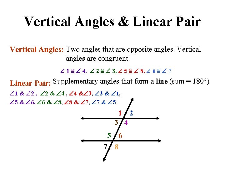 Vertical Angles & Linear Pair Vertical Angles: Two angles that are opposite angles. Vertical