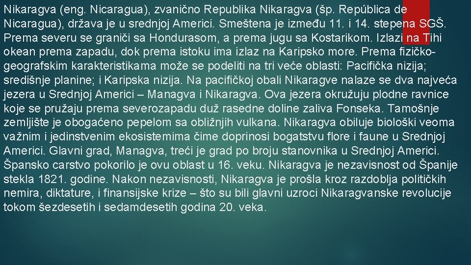 Nikaragva (eng. Nicaragua), zvanično Republika Nikaragva (šp. República de Nicaragua), država je u srednjoj