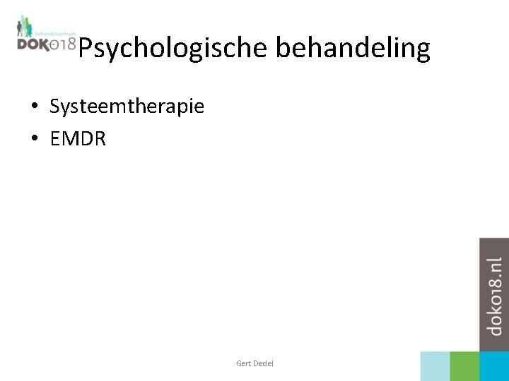Psychologische behandeling • Systeemtherapie • EMDR Gert Dedel 
