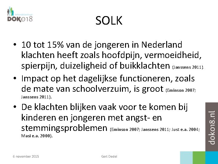 SOLK • 10 tot 15% van de jongeren in Nederland klachten heeft zoals hoofdpijn,