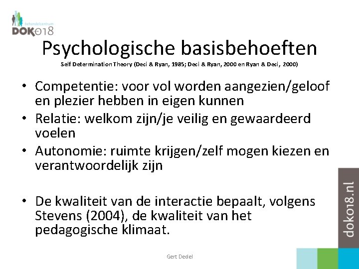 Psychologische basisbehoeften Self Determination Theory (Deci & Ryan, 1985; Deci & Ryan, 2000 en