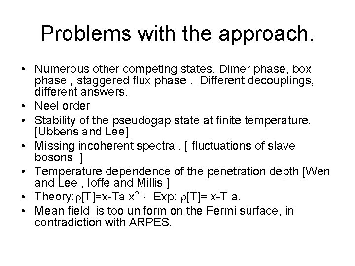 Problems with the approach. • Numerous other competing states. Dimer phase, box phase ,