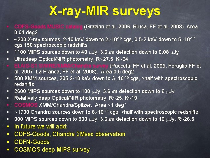 X-ray-MIR surveys § § § CDFS-Goods MUSIC catalog (Grazian et al. 2006, Brusa, FF