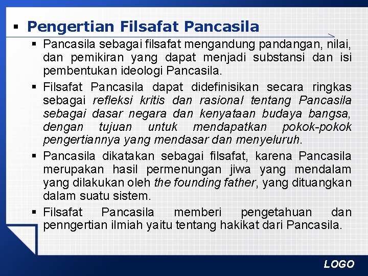 § Pengertian Filsafat Pancasila § Pancasila sebagai filsafat mengandung pandangan, nilai, dan pemikiran yang § Pengertian Filsafat Pancasila § Pancasila sebagai filsafat mengandung pandangan, nilai, dan pemikiran yang
