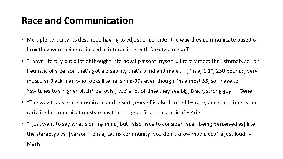 Race and Communication • Multiple participants described having to adjust or consider the way