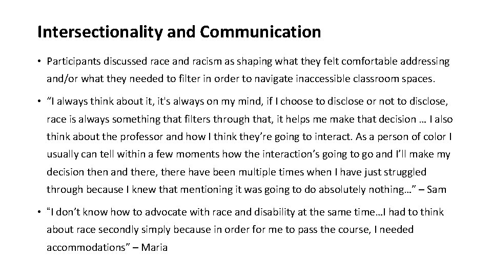 Intersectionality and Communication • Participants discussed race and racism as shaping what they felt