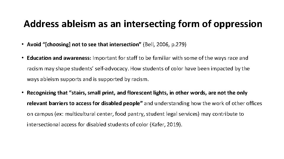 Address ableism as an intersecting form of oppression • Avoid “[choosing] not to see