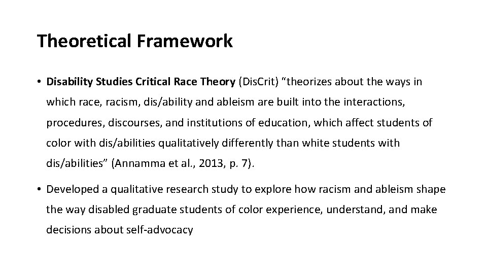 Theoretical Framework • Disability Studies Critical Race Theory (Dis. Crit) “theorizes about the ways