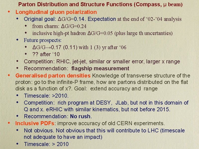  • • • Parton Distribution and Structure Functions (Compass, μ beam) Longitudinal gluon