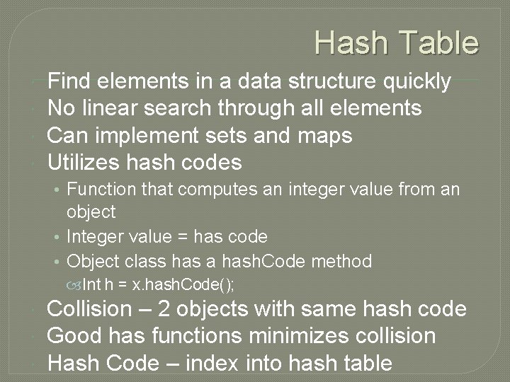 Hash Table Find elements in a data structure quickly No linear search through all