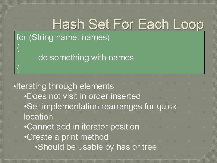 Hash Set For Each Loop for (String name: names) { do something with names