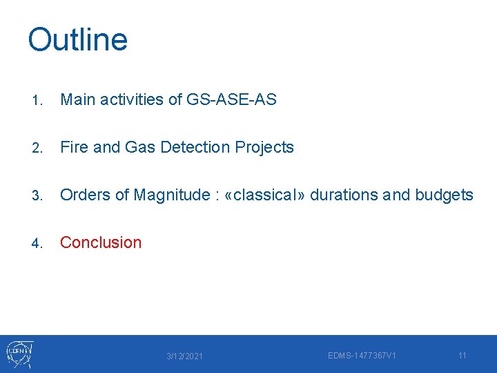 Outline 1. Main activities of GS-ASE-AS 2. Fire and Gas Detection Projects 3. Orders