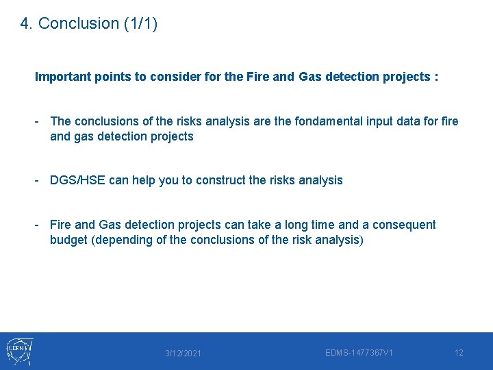 4. Conclusion (1/1) Important points to consider for the Fire and Gas detection projects