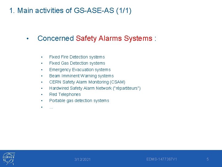 1. Main activities of GS-ASE-AS (1/1) • Concerned Safety Alarms Systems : • •