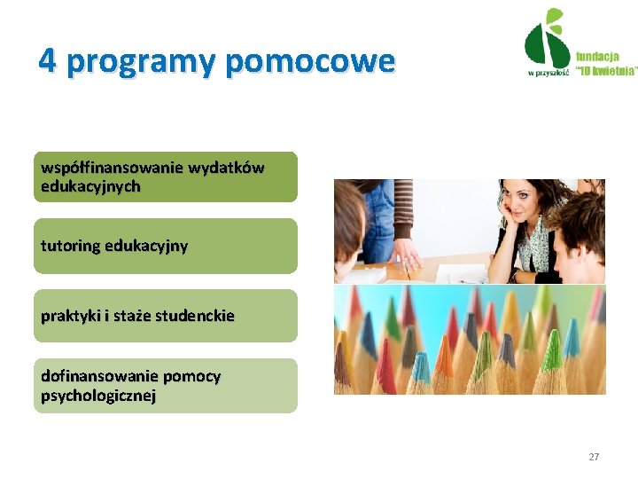 4 programy pomocowe współfinansowanie wydatków edukacyjnych tutoring edukacyjny praktyki i staże studenckie dofinansowanie pomocy 4 programy pomocowe współfinansowanie wydatków edukacyjnych tutoring edukacyjny praktyki i staże studenckie dofinansowanie pomocy