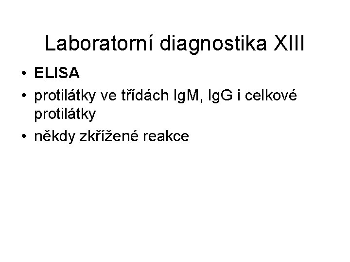 Laboratorní diagnostika XIII • ELISA • protilátky ve třídách Ig. M, Ig. G i