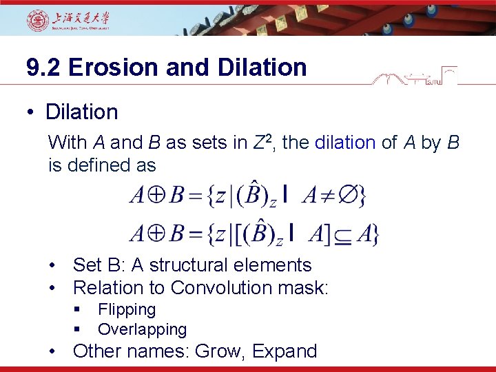 9. 2 Erosion and Dilation • Dilation With A and B as sets in