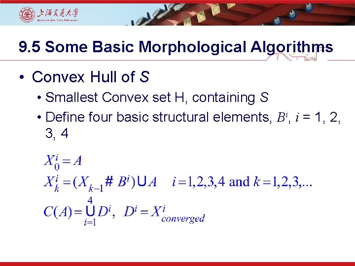 9. 5 Some Basic Morphological Algorithms • Convex Hull of S • Smallest Convex