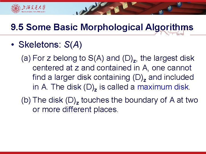 9. 5 Some Basic Morphological Algorithms • Skeletons: S(A) (a) For z belong to