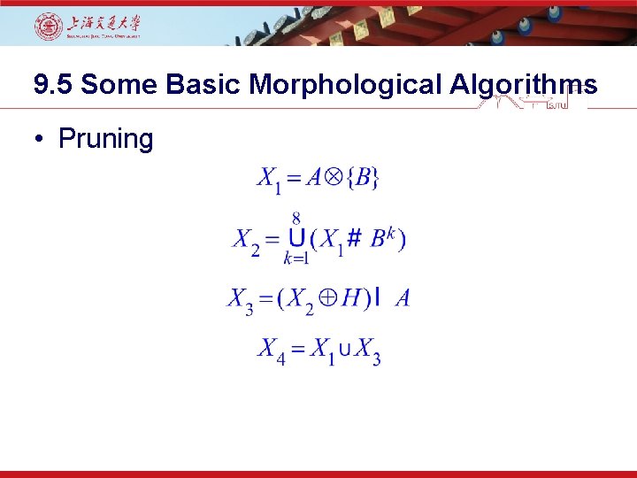 9. 5 Some Basic Morphological Algorithms • Pruning 