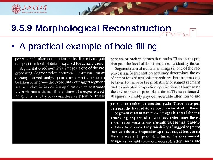 9. 5. 9 Morphological Reconstruction • A practical example of hole-filling 