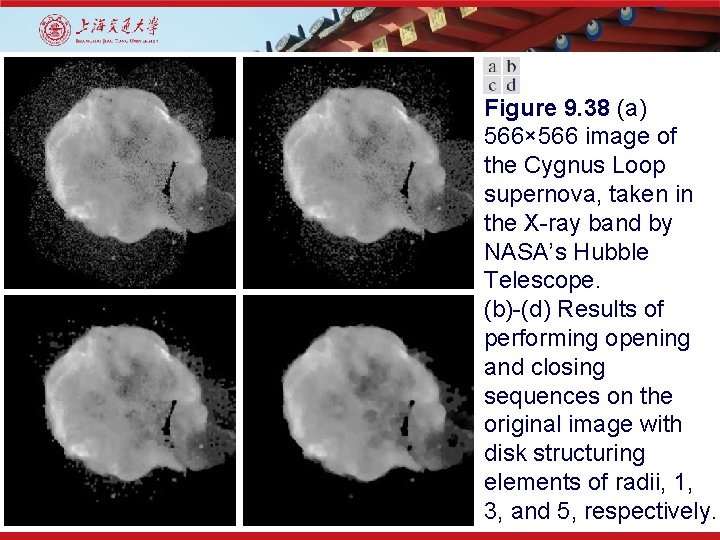 Figure 9. 38 (a) 566× 566 image of the Cygnus Loop supernova, taken in