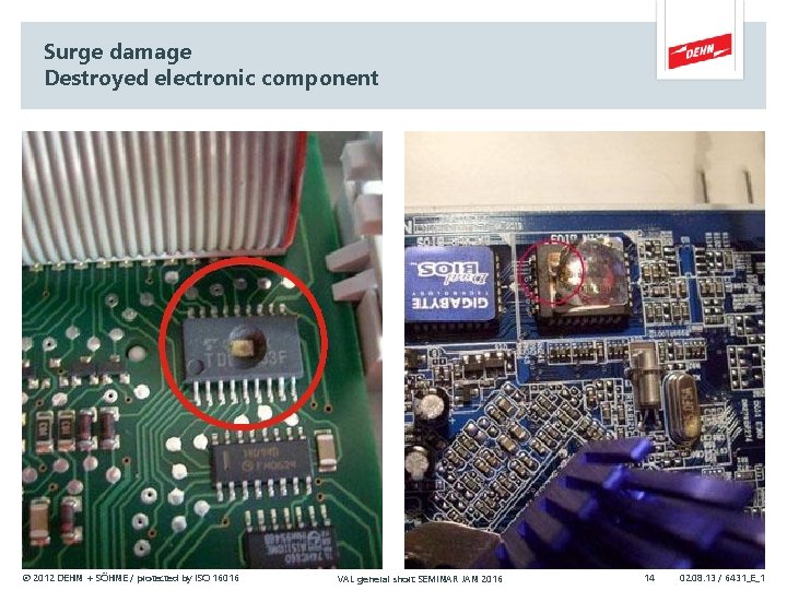 Surge damage Destroyed electronic component © 2012 DEHN + SÖHNE / protected by ISO