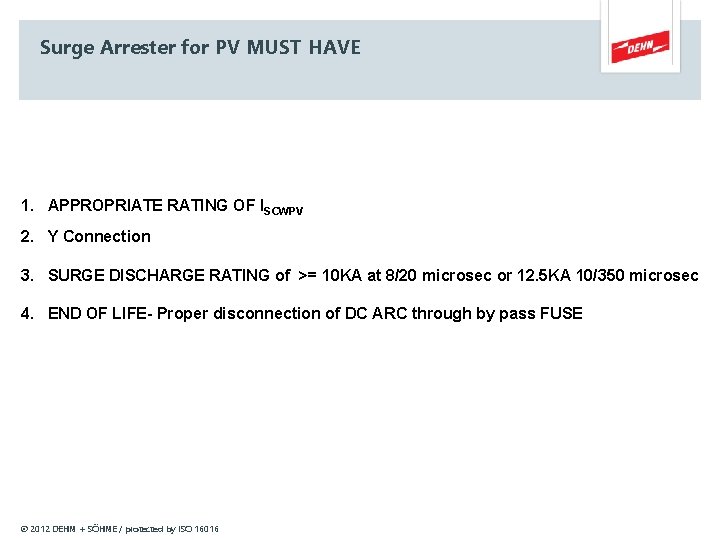 Surge Arrester for PV MUST HAVE 1. APPROPRIATE RATING OF ISCWPV 2. Y Connection