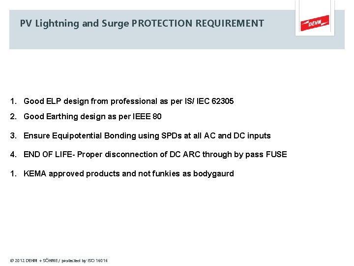 PV Lightning and Surge PROTECTION REQUIREMENT 1. Good ELP design from professional as per