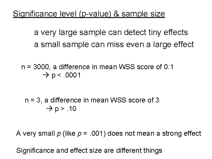 Significance level (p-value) & sample size a very large sample can detect tiny effects