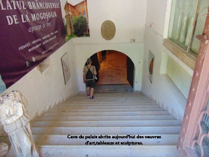 Cave du palais abrite aujourd'hui des oeuvres d’art, tableaux et sculptures. 