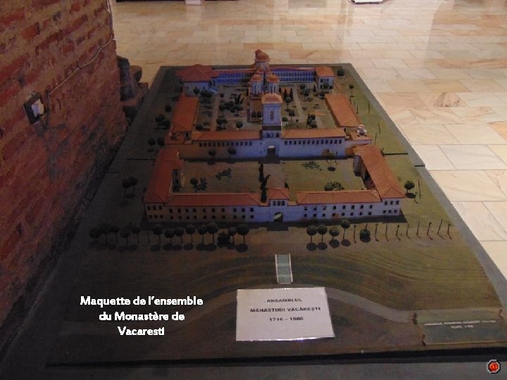 Maquette de l’ensemble du Monastère de Vacaresti 