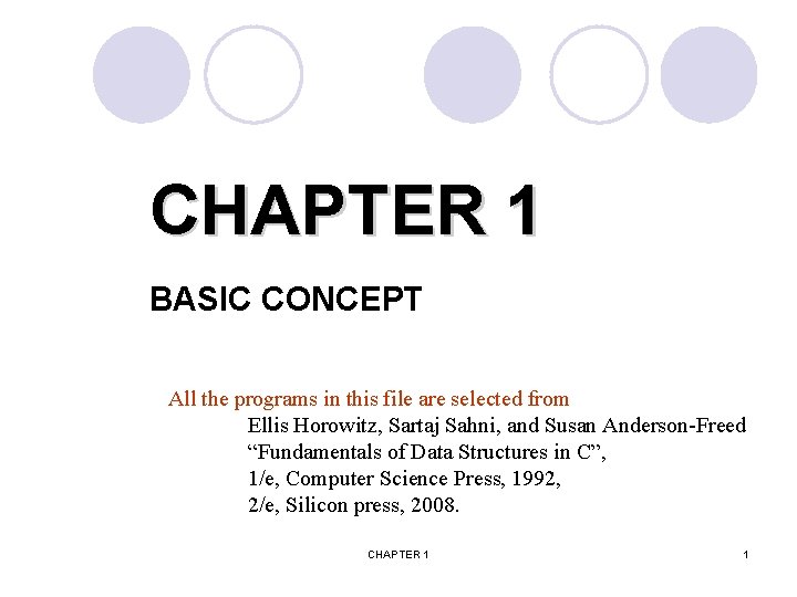 CHAPTER 1 BASIC CONCEPT All the programs in this file are selected from Ellis