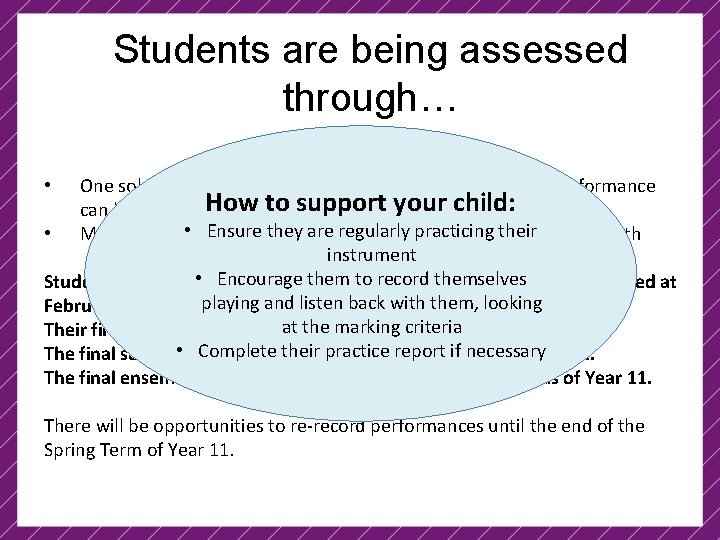 Students are being assessed through… Component 1 – Performing (30%) • One solo performance