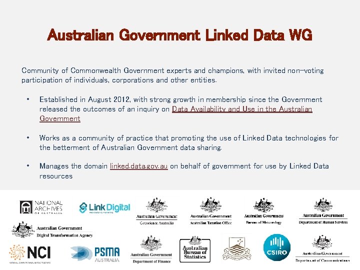 Australian Government Linked Data WG Community of Commonwealth Government experts and champions, with invited Australian Government Linked Data WG Community of Commonwealth Government experts and champions, with invited