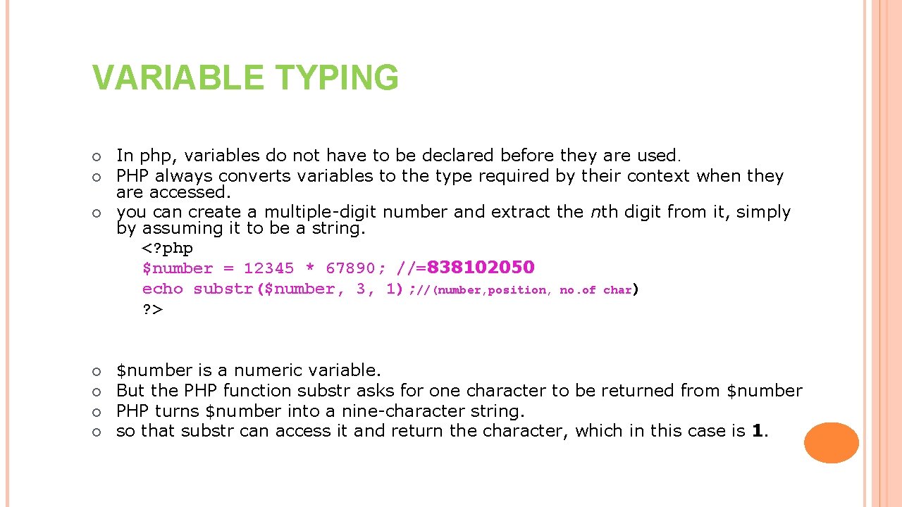 VARIABLE TYPING ¡ ¡ ¡ ¡ In php, variables do not have to be