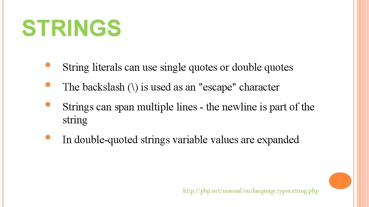 STRINGS • • String literals can use single quotes or double quotes The backslash