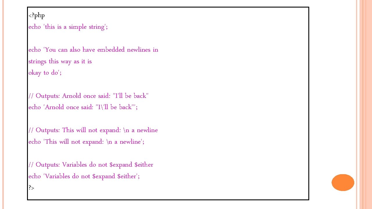 <? php echo 'this is a simple string'; echo 'You can also have embedded