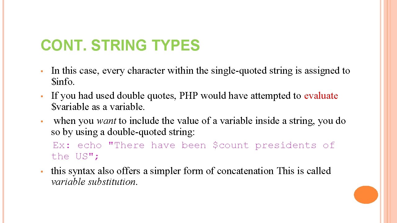 CONT. STRING TYPES • • In this case, every character within the single-quoted string