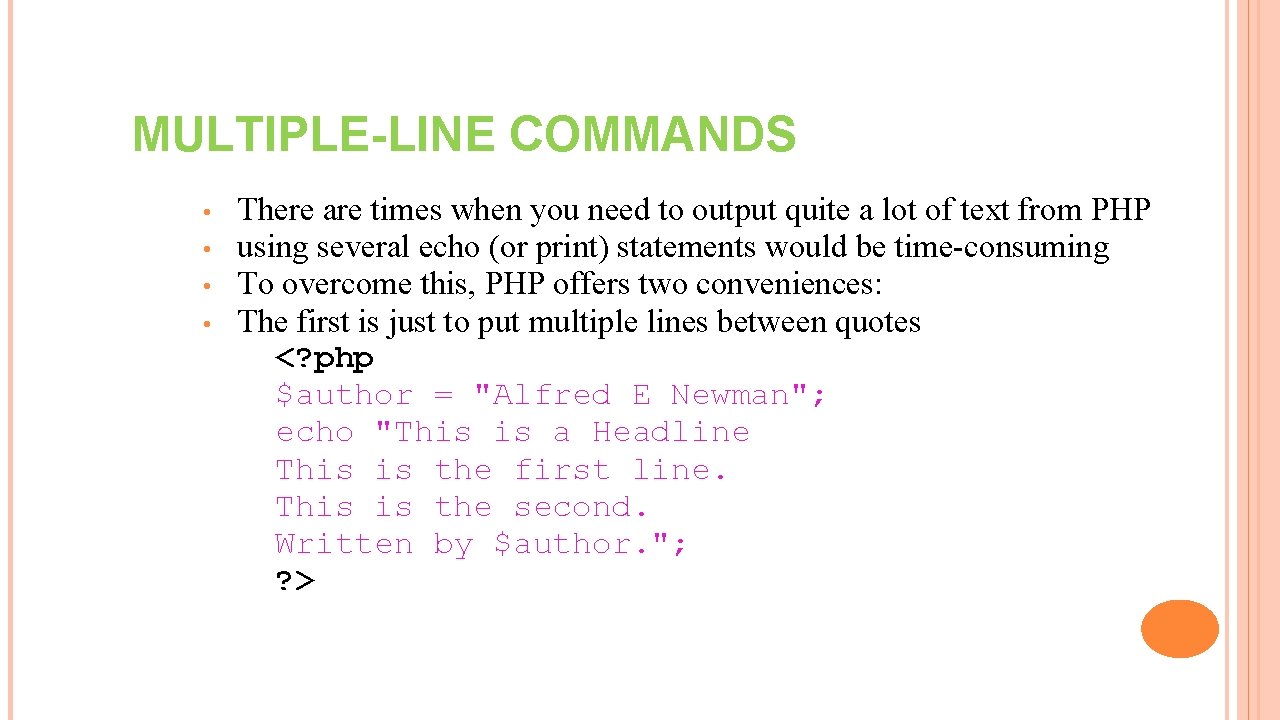 MULTIPLE-LINE COMMANDS • • There are times when you need to output quite a