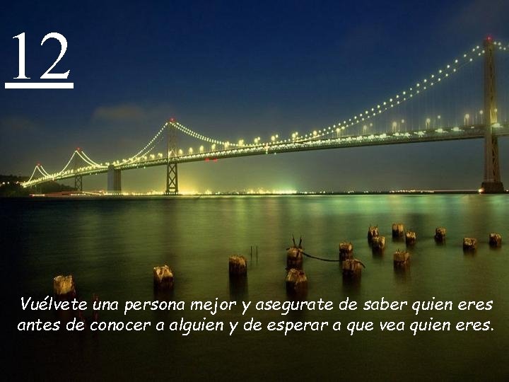 12 Vuélvete una persona mejor y asegurate de saber quien eres antes de conocer